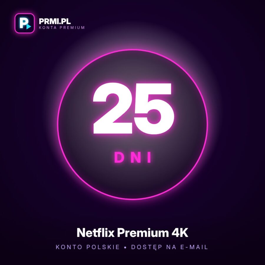 Netflix Premium 4K  Konto Polskie 25 dni