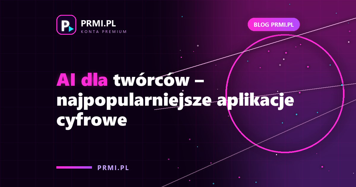 AI dla twórców – najpopularniejsze aplikacje cyfrowe