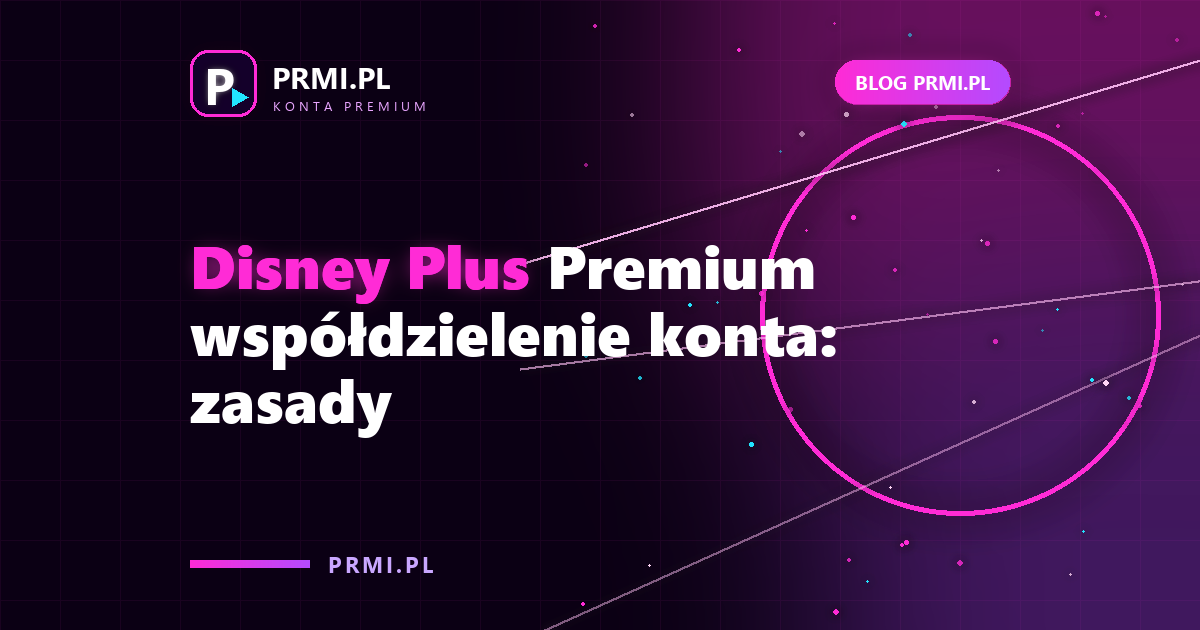 Disney Plus Premium współdzielenie konta: zasady