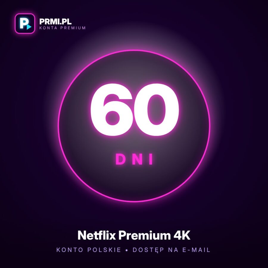 Netflix Premium 4K – Konto Polskie na 60 dni