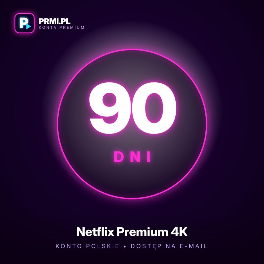 Netflix Premium 4K – Konto Polskie na 90 dni