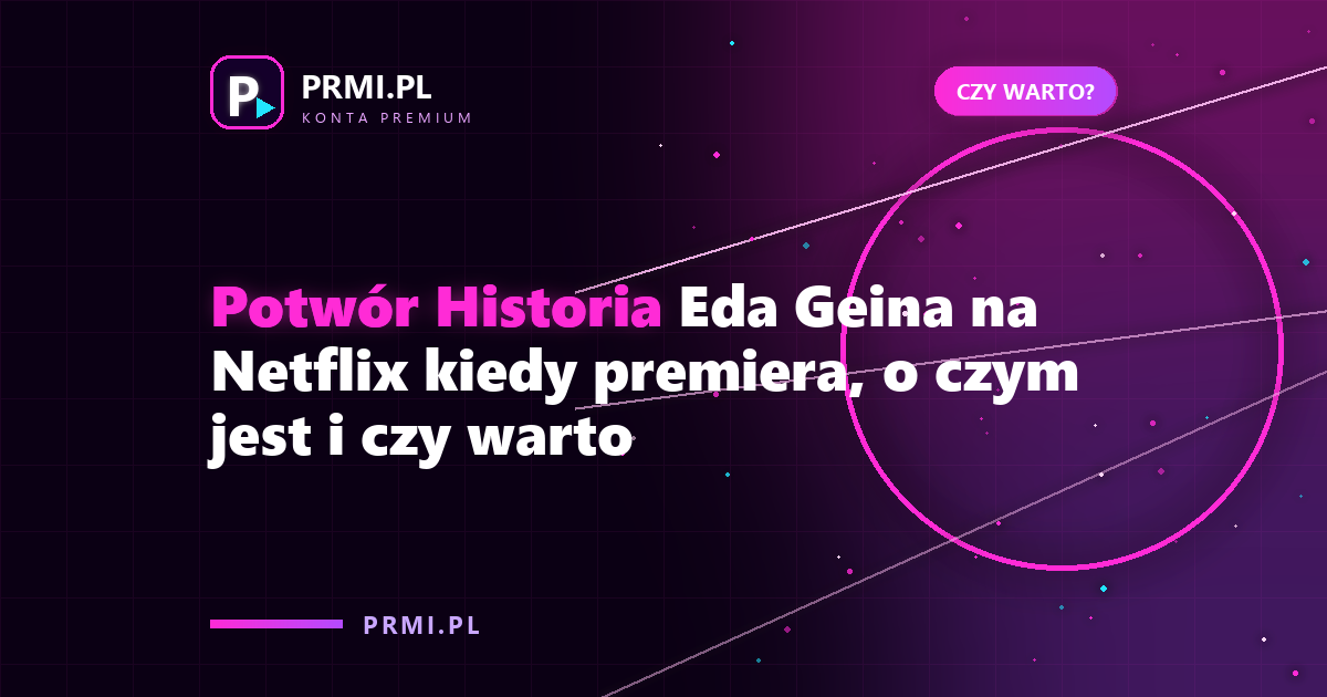 Potwór Historia Eda Geina na Netflix kiedy premiera, o czym jest i czy warto