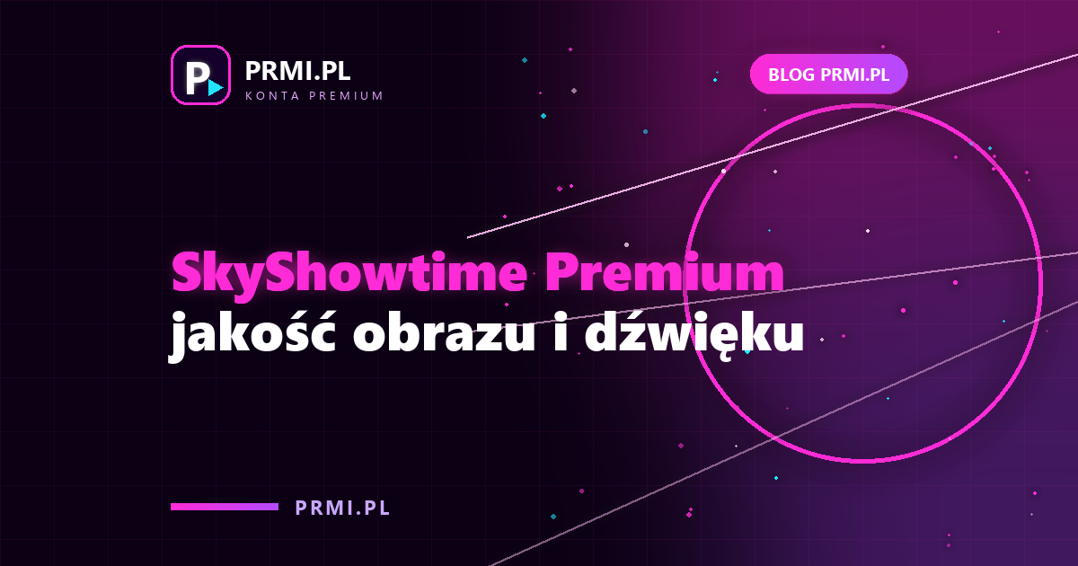 SkyShowtime Premium jakość obrazu i dźwięku