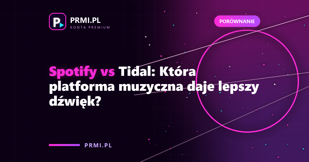 Spotify vs Tidal: Która platforma muzyczna daje lepszy dźwięk?