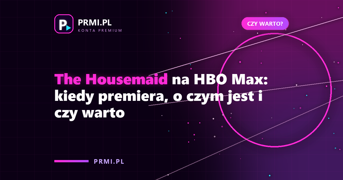 The Housemaid na HBO Max: kiedy premiera, o czym jest i czy warto
