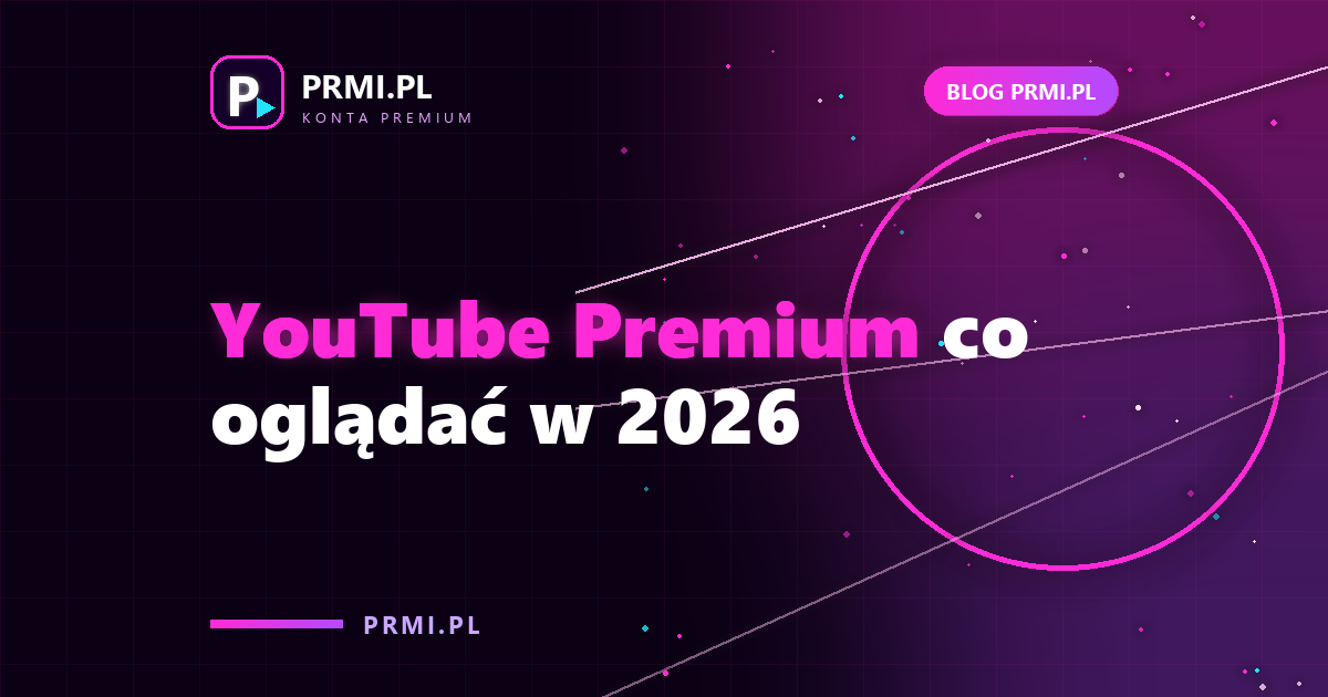 YouTube Premium co oglądać w 2026